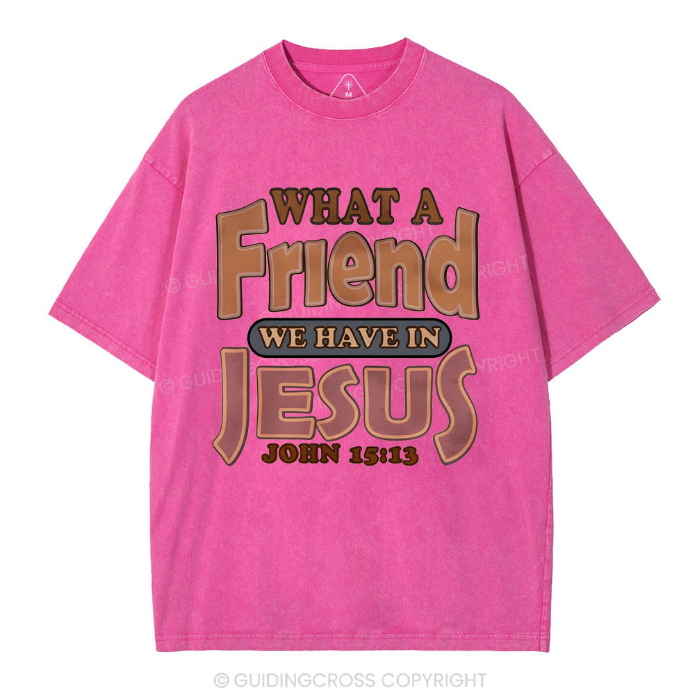 What A Friend We Have In Jesus Christian Washed T-Shirt