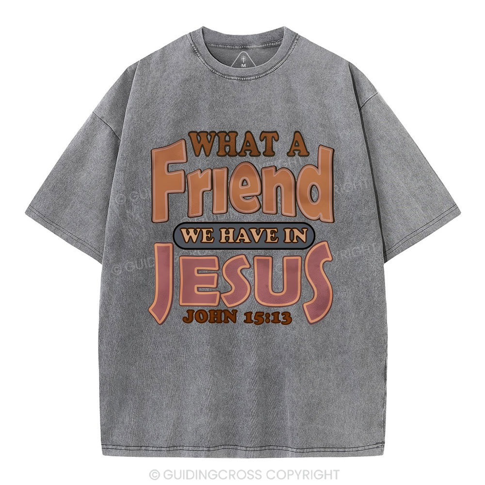 What A Friend We Have In Jesus Christian Washed T-Shirt