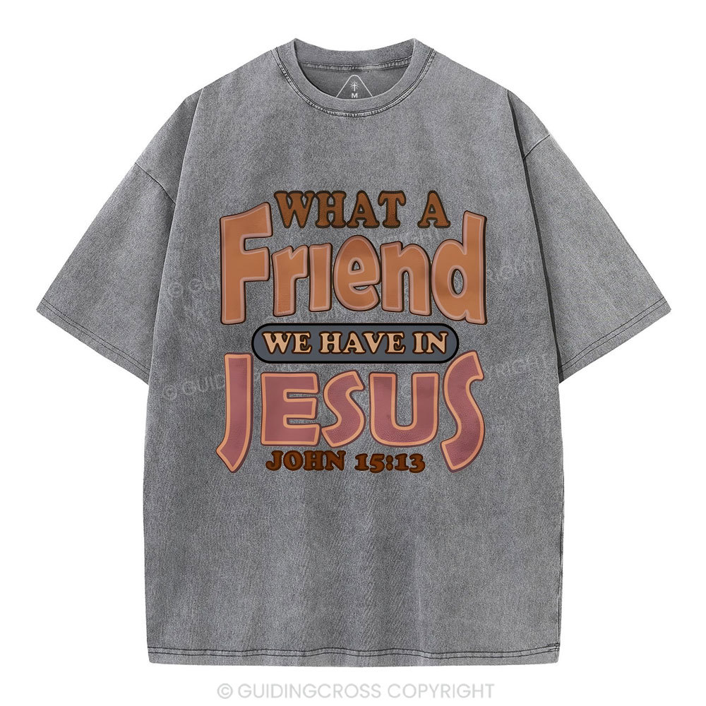 What A Friend We Have In Jesus Christian Washed T-Shirt