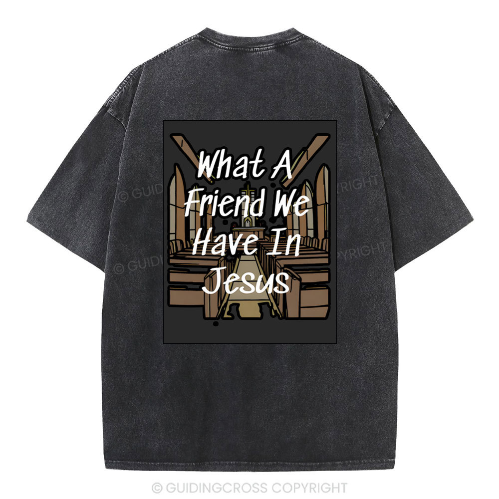 What A Friend We Have In Jesus Christian Washed T-Shirt