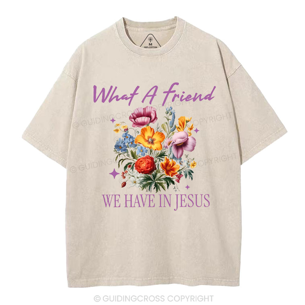 What A Friend We Have In Jesus Christian Washed T-Shirt