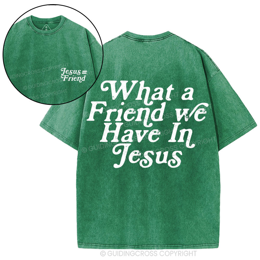 What A Friend We Have In Jesus Christian Washed T-Shirt