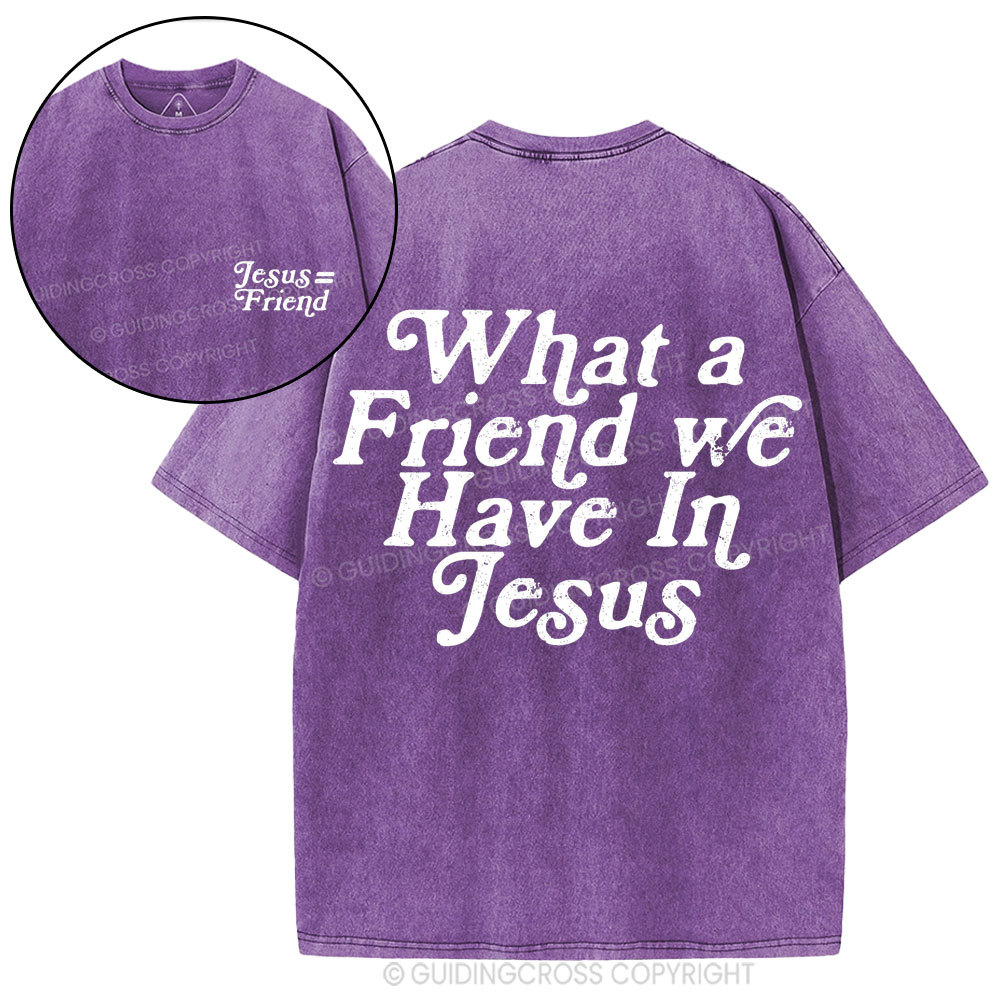 What A Friend We Have In Jesus Christian Washed T-Shirt