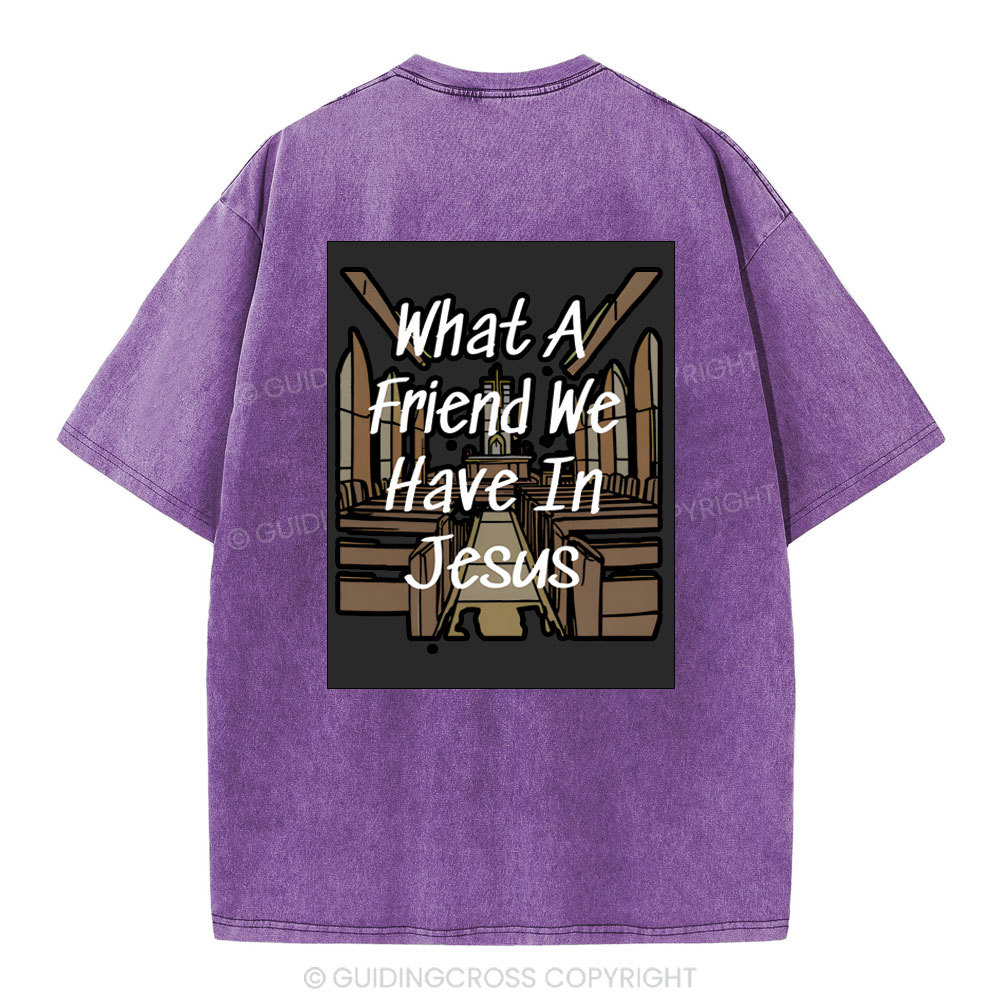 What A Friend We Have In Jesus Christian Washed T-Shirt
