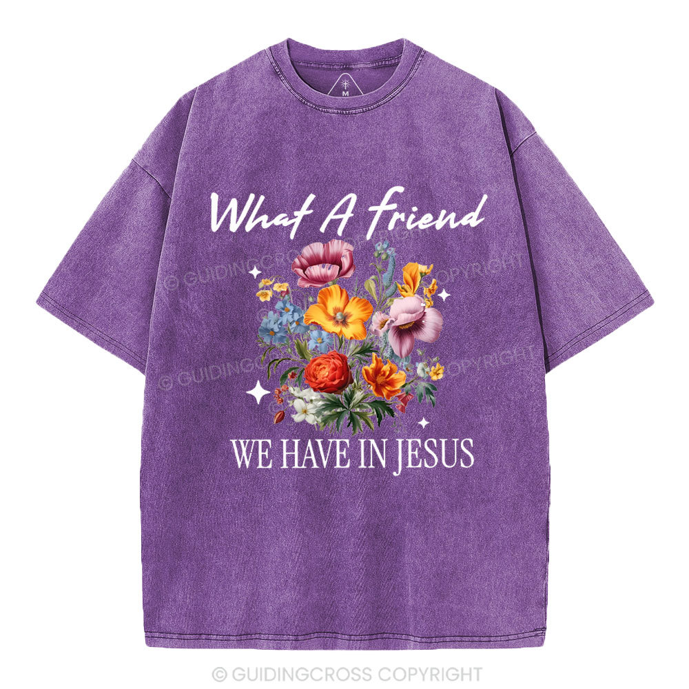 What A Friend We Have In Jesus Christian Washed T-Shirt