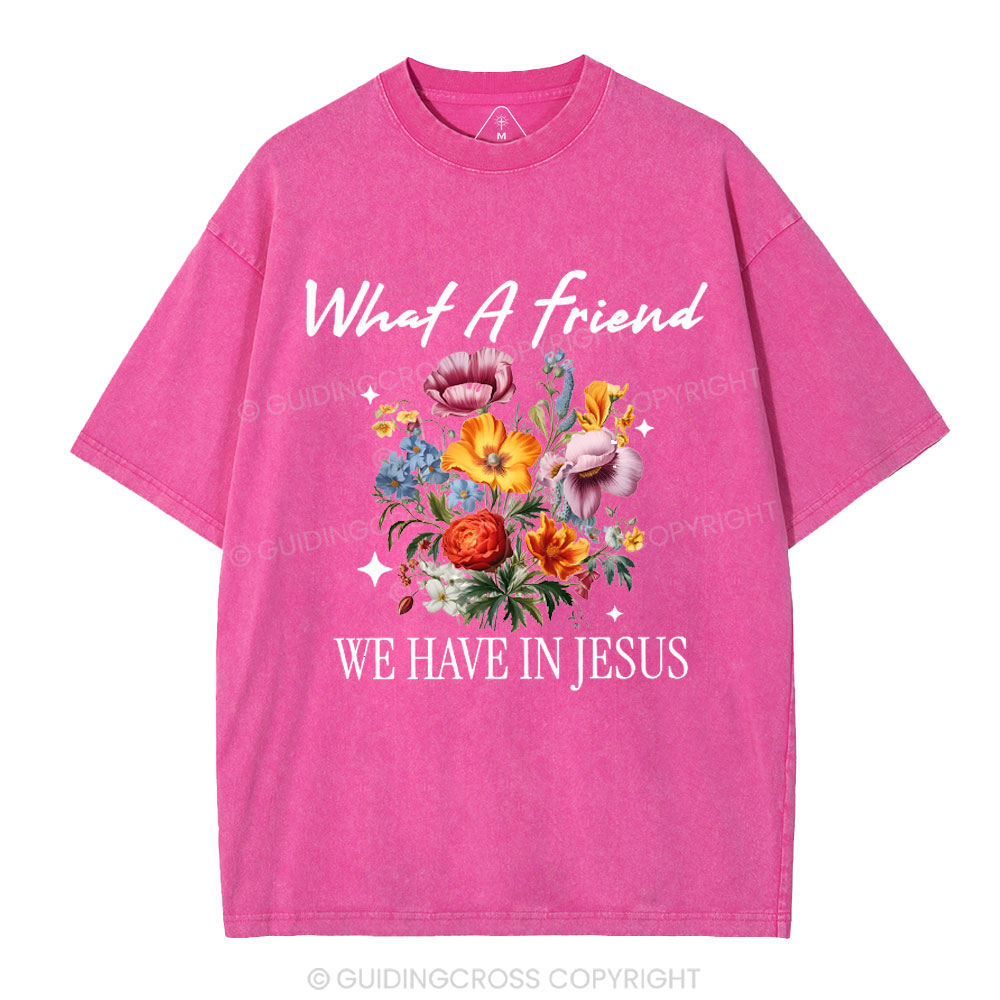 What A Friend We Have In Jesus Christian Washed T-Shirt