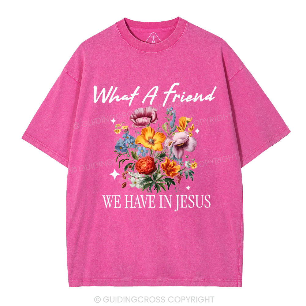 What A Friend We Have In Jesus Christian Washed T-Shirt