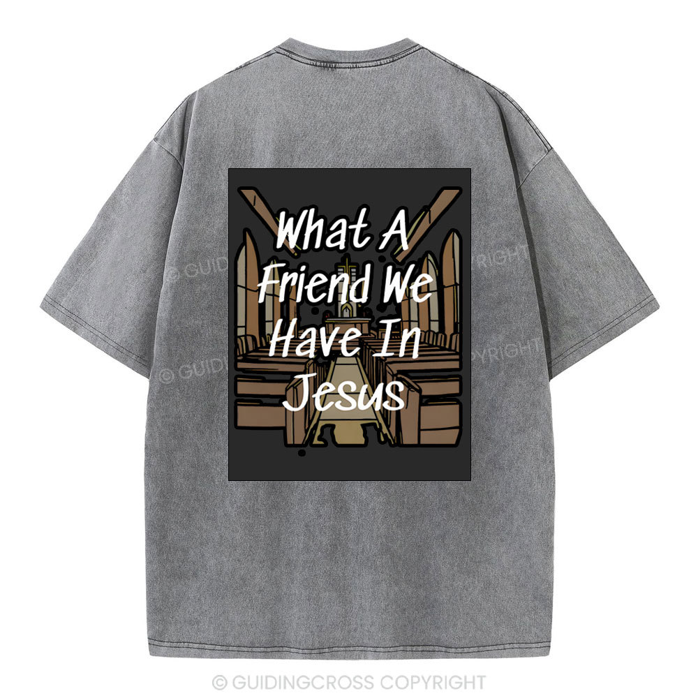 What A Friend We Have In Jesus Christian Washed T-Shirt