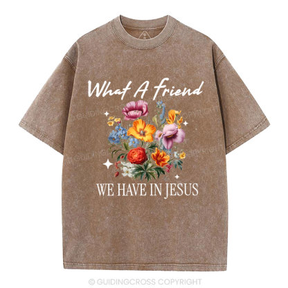 What A Friend We Have In Jesus Christian Washed T-Shirt