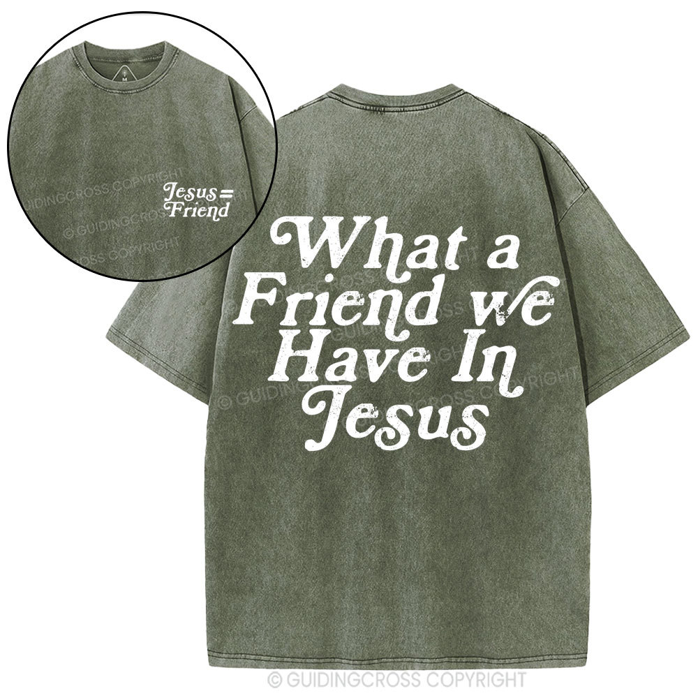 What A Friend We Have In Jesus Christian Washed T-Shirt