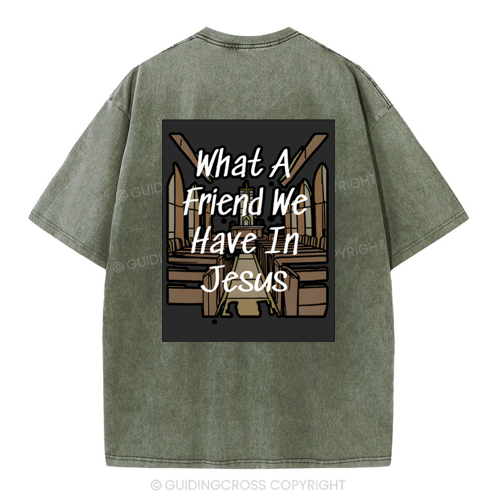 What A Friend We Have In Jesus Christian Washed T-Shirt