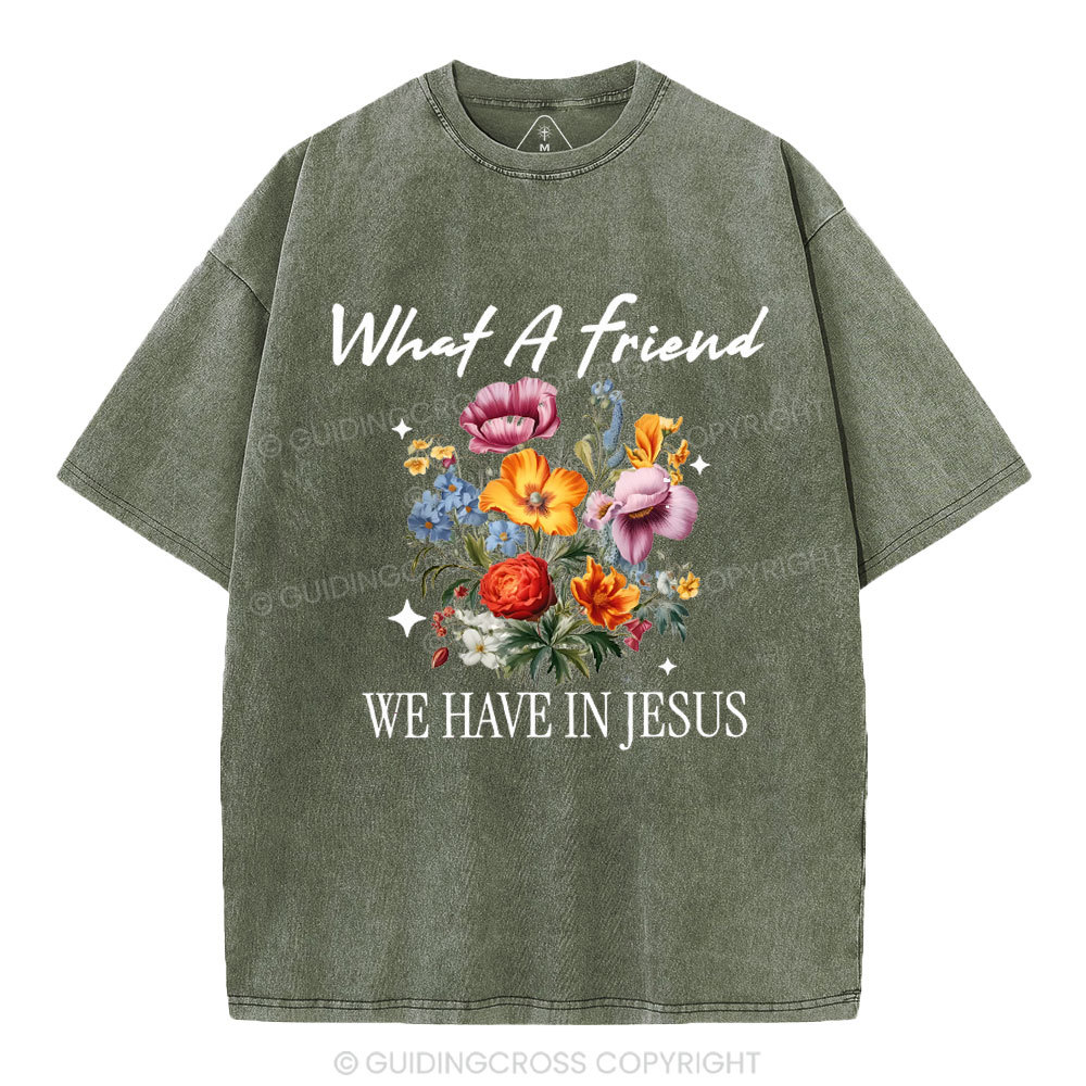 What A Friend We Have In Jesus Christian Washed T-Shirt