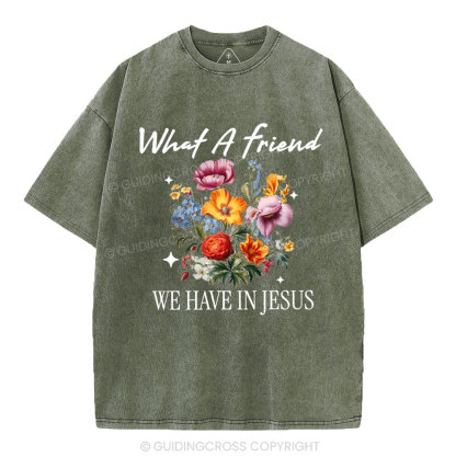 What A Friend We Have In Jesus Christian Washed T-Shirt
