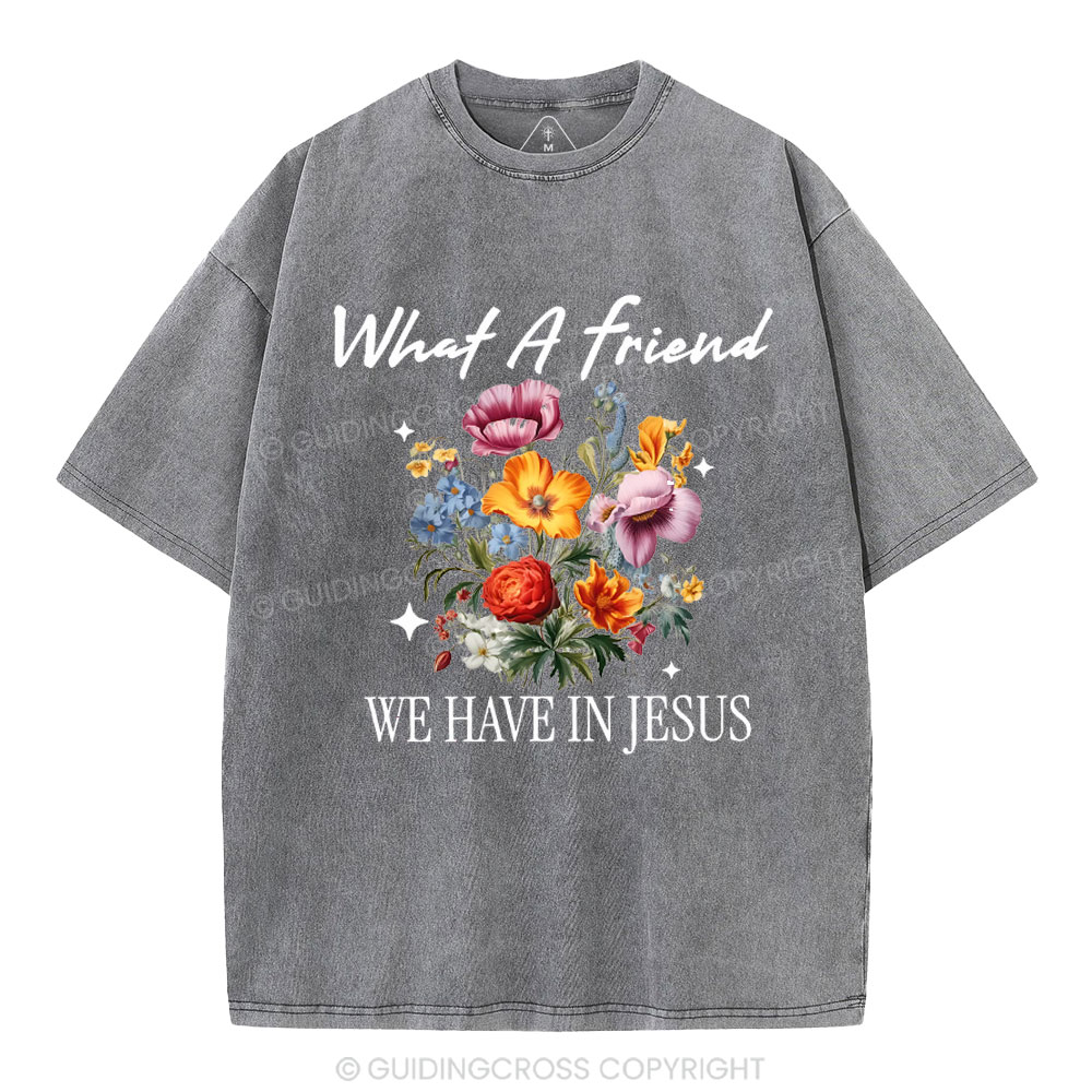 What A Friend We Have In Jesus Christian Washed T-Shirt