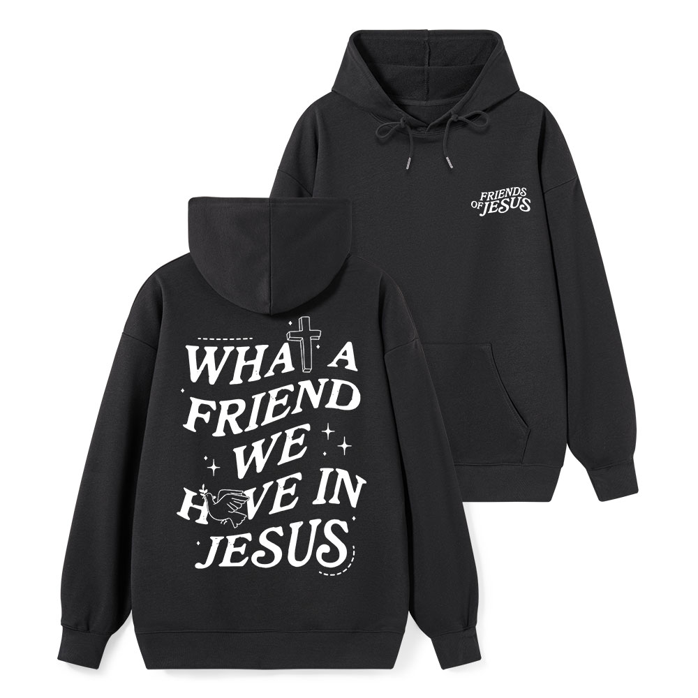 What A Friend We Have In Jesus Classic Christian Hoodie