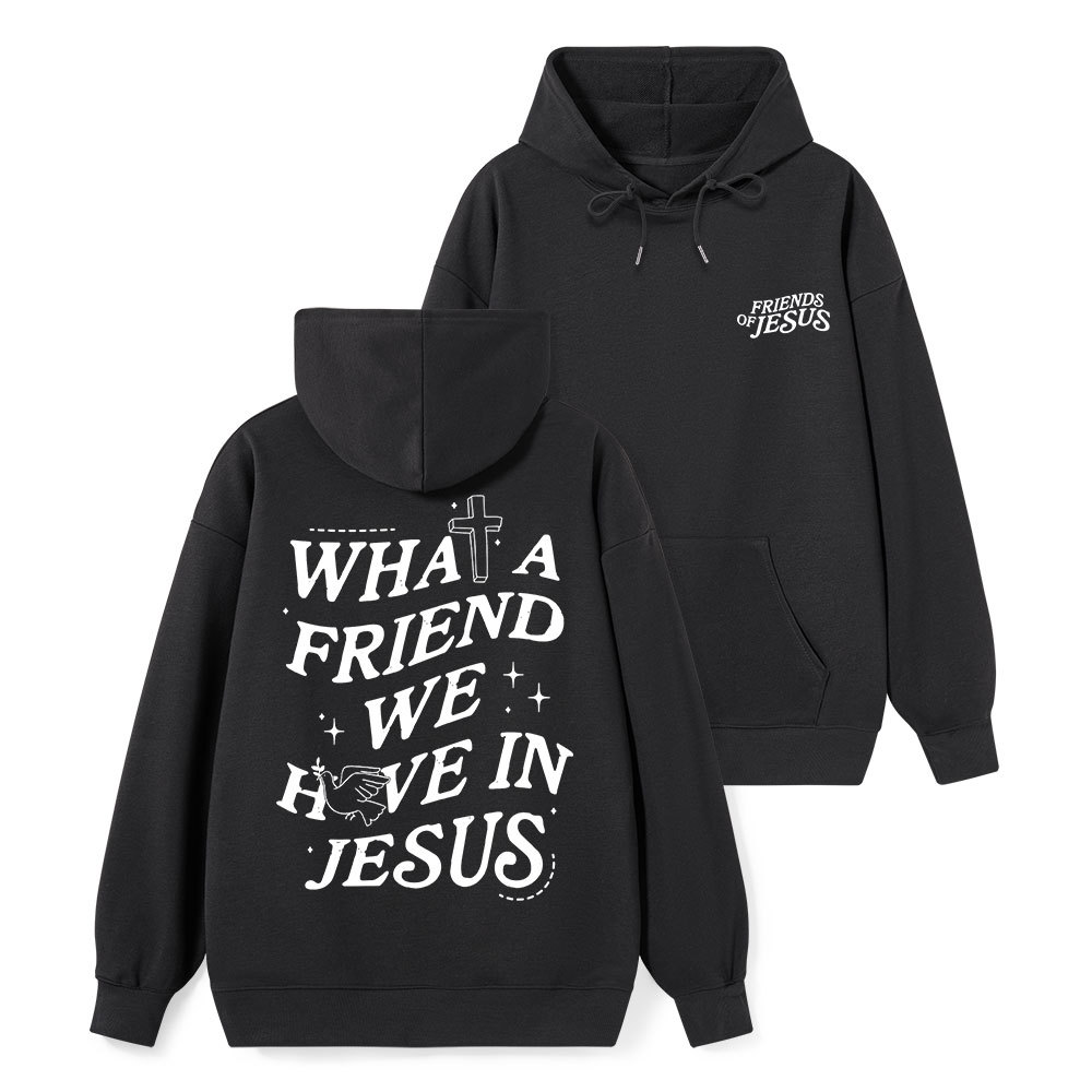 What A Friend We Have In Jesus Classic Christian Hoodie