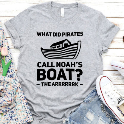 What Did Pirates Call Noah Boat Christian T-Shirt