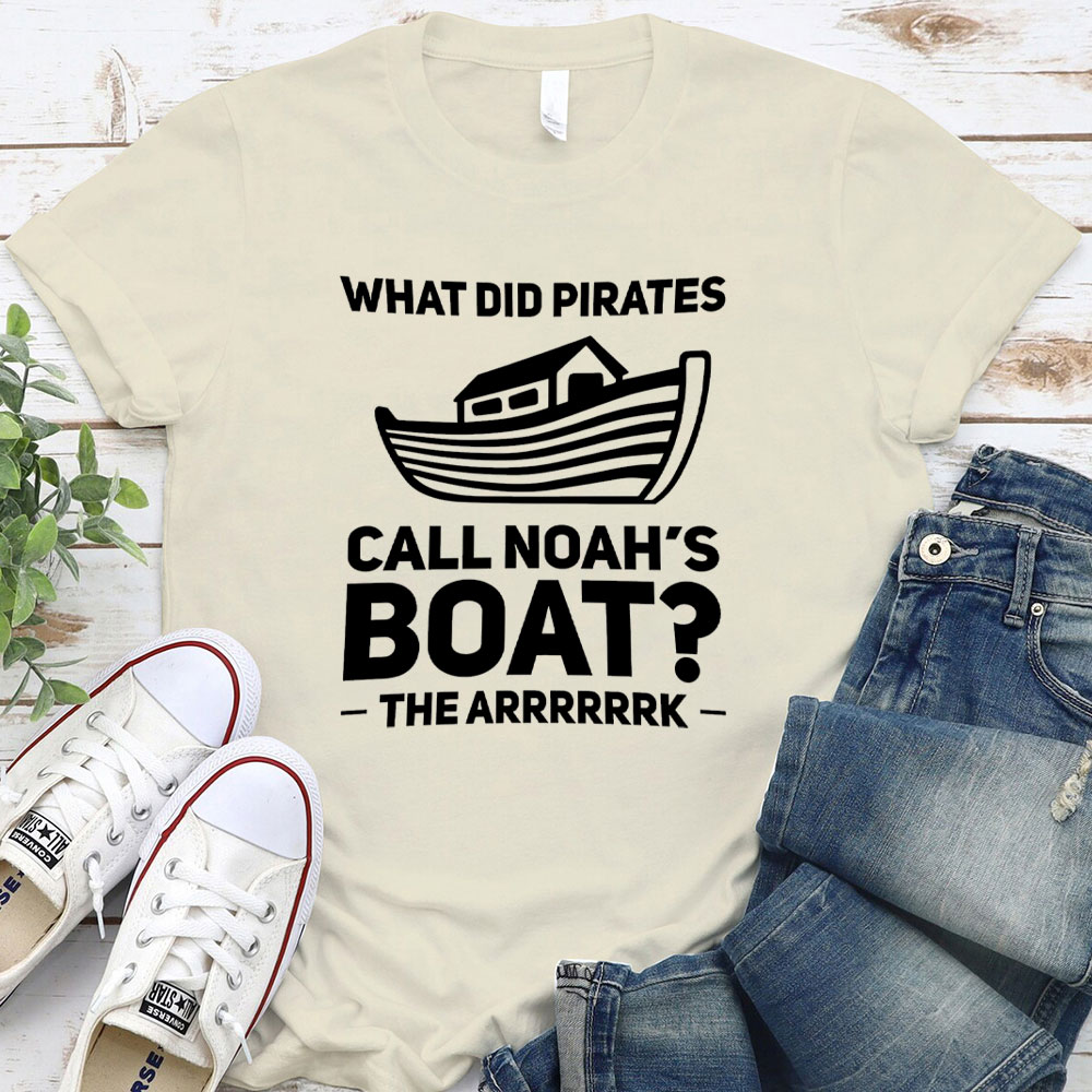 What Did Pirates Call Noah Boat Christian T-Shirt
