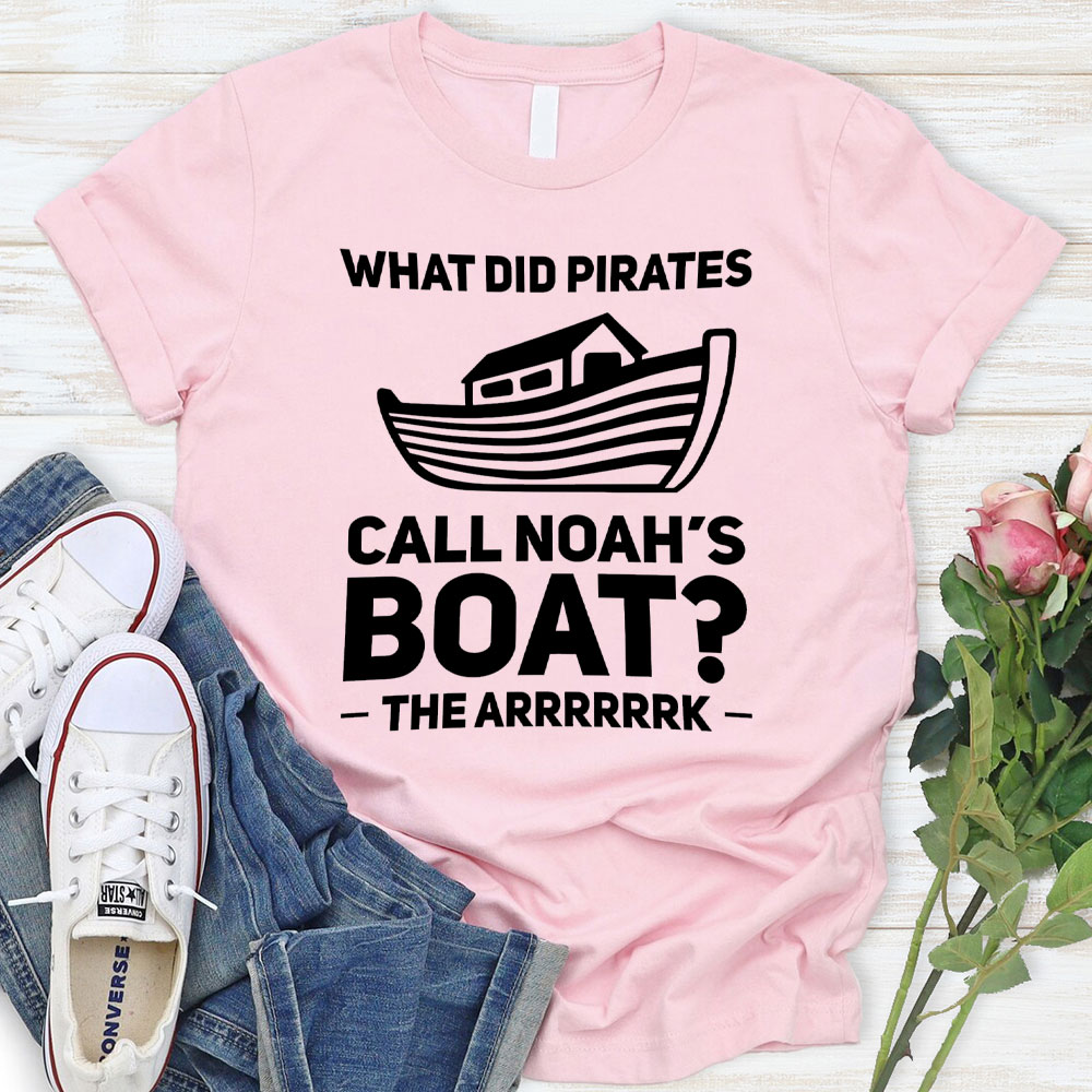 What Did Pirates Call Noah Boat Christian T-Shirt