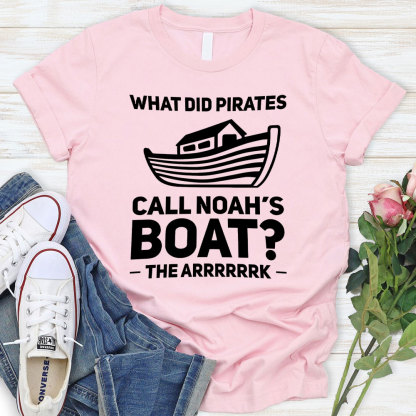 What Did Pirates Call Noah Boat Christian T-Shirt