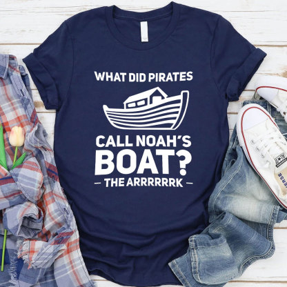 What Did Pirates Call Noah Boat Christian T-Shirt