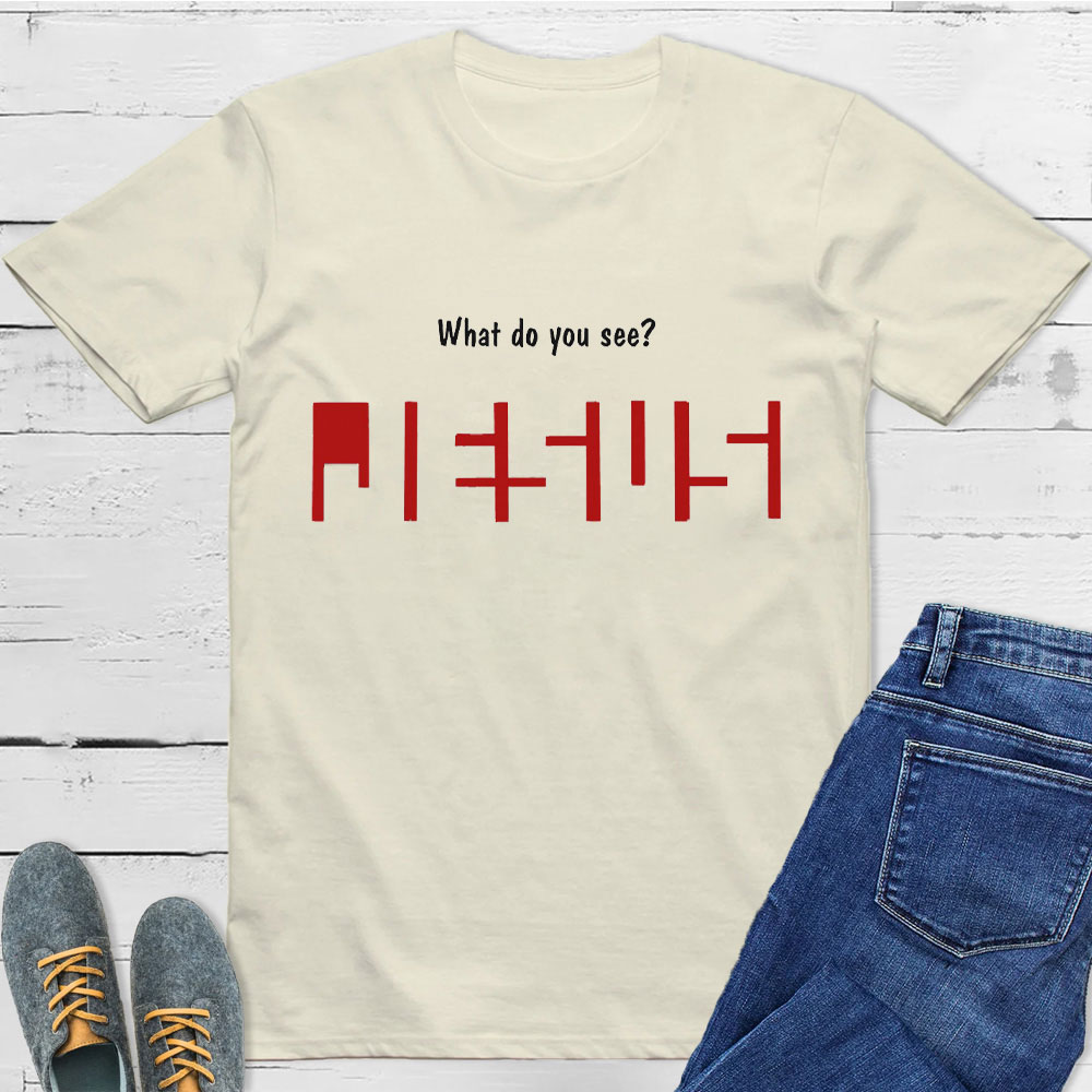 What Do You See Christian T-Shirt