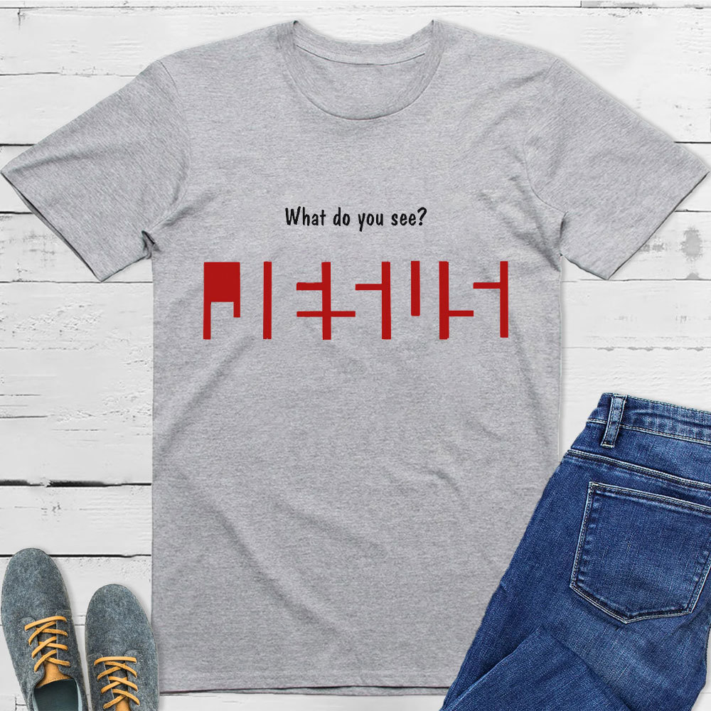 What Do You See Christian T-Shirt