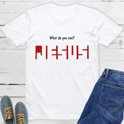 What Do You See Christian T-Shirt