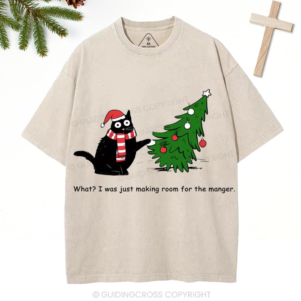 What I Was Just Making Room For The Manger Christian Christmas Washed T-Shirt