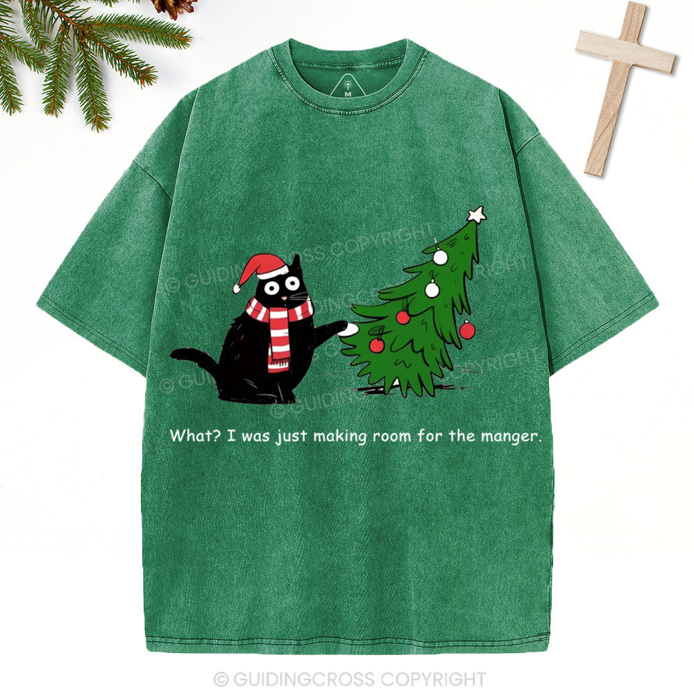What I Was Just Making Room For The Manger Christian Christmas Washed T-Shirt