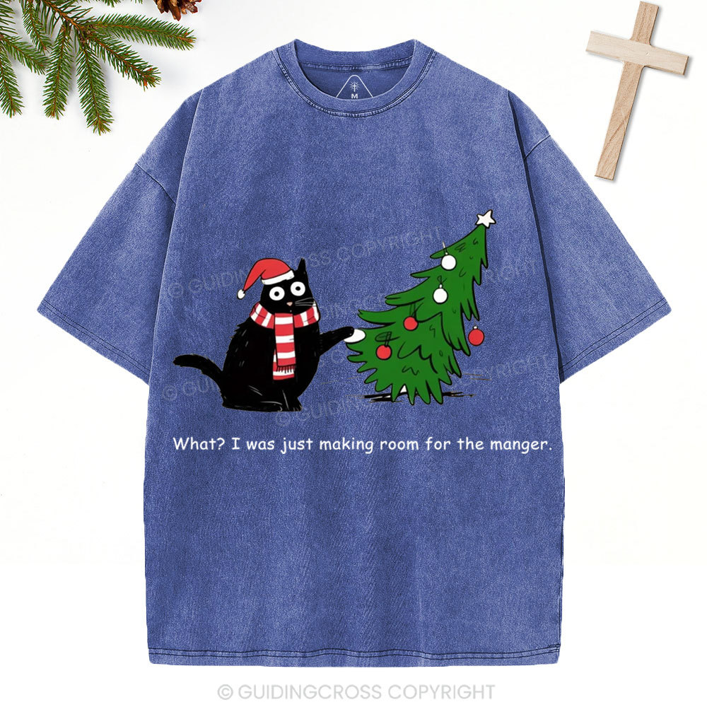 What I Was Just Making Room For The Manger Christian Christmas Washed T-Shirt