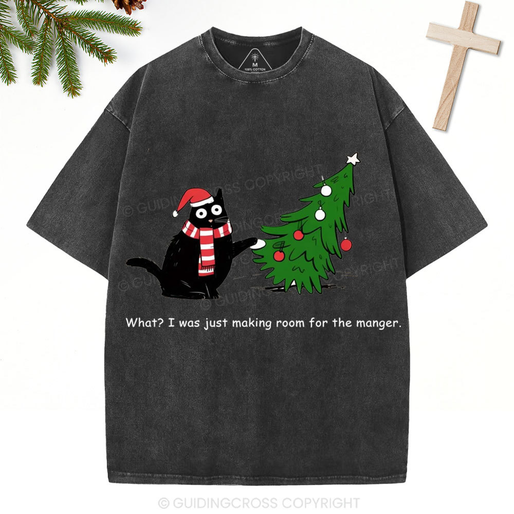 What I Was Just Making Room For The Manger Christian Christmas Washed T-Shirt