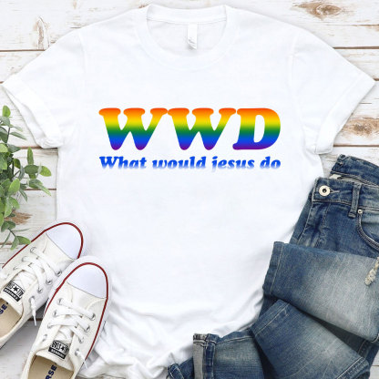 What Would Jesus Do Christian T-Shirt