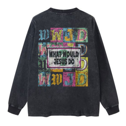 What Would Jesus Do Christian Washed Long Sleeve T-Shirt