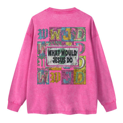 What Would Jesus Do Christian Washed Long Sleeve T-Shirt