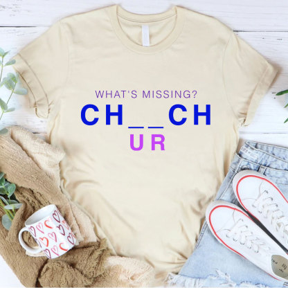 What's Missing Christian T-Shirt