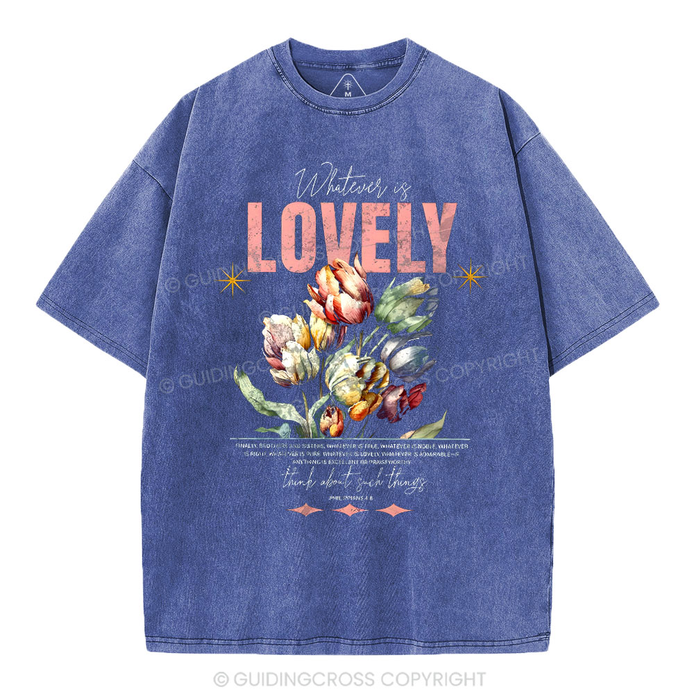 Whatever Is Lovely Christian Washed T-Shirt