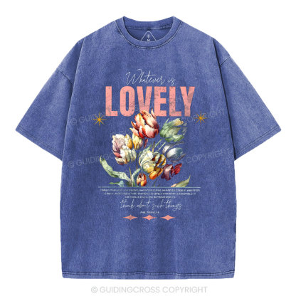 Whatever Is Lovely Christian Washed T-Shirt