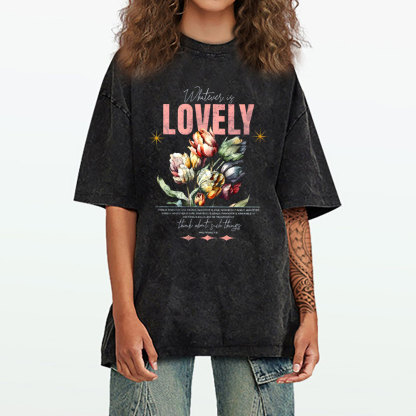 Whatever Is Lovely Christian Washed T-Shirt