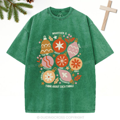 Whatever Is Think About Such Things Christian Christmas Washed T-Shirt
