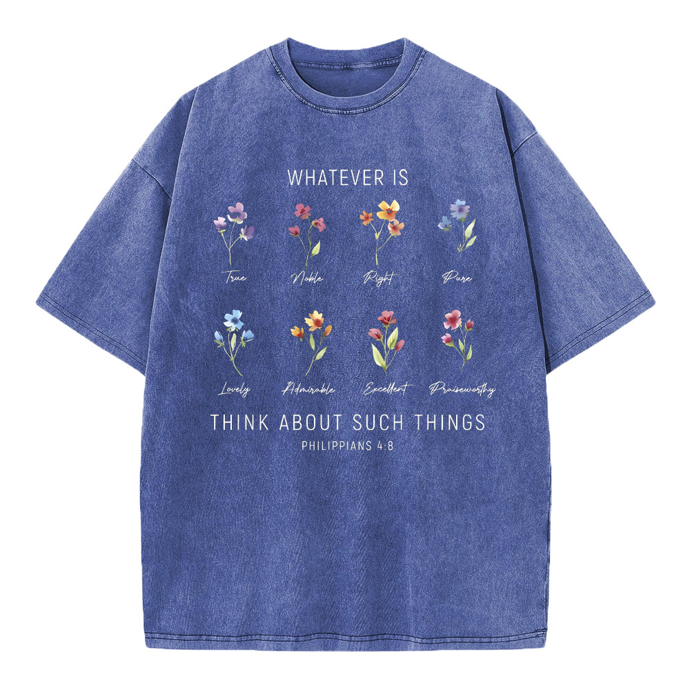 Whatever Is Think About Such Things Christian Washed T-Shirt