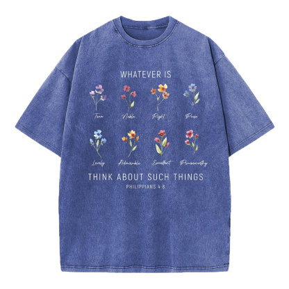 Whatever Is Think About Such Things Christian Washed T-Shirt