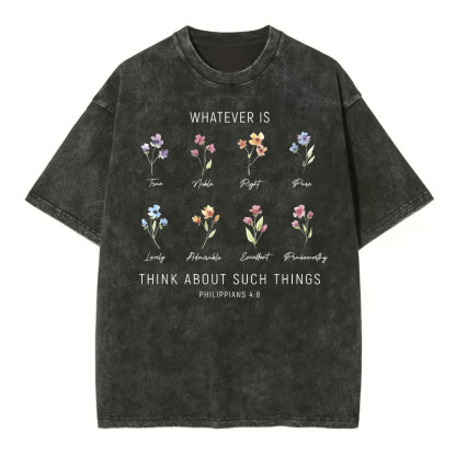 Whatever Is Think About Such Things Christian Washed T-Shirt