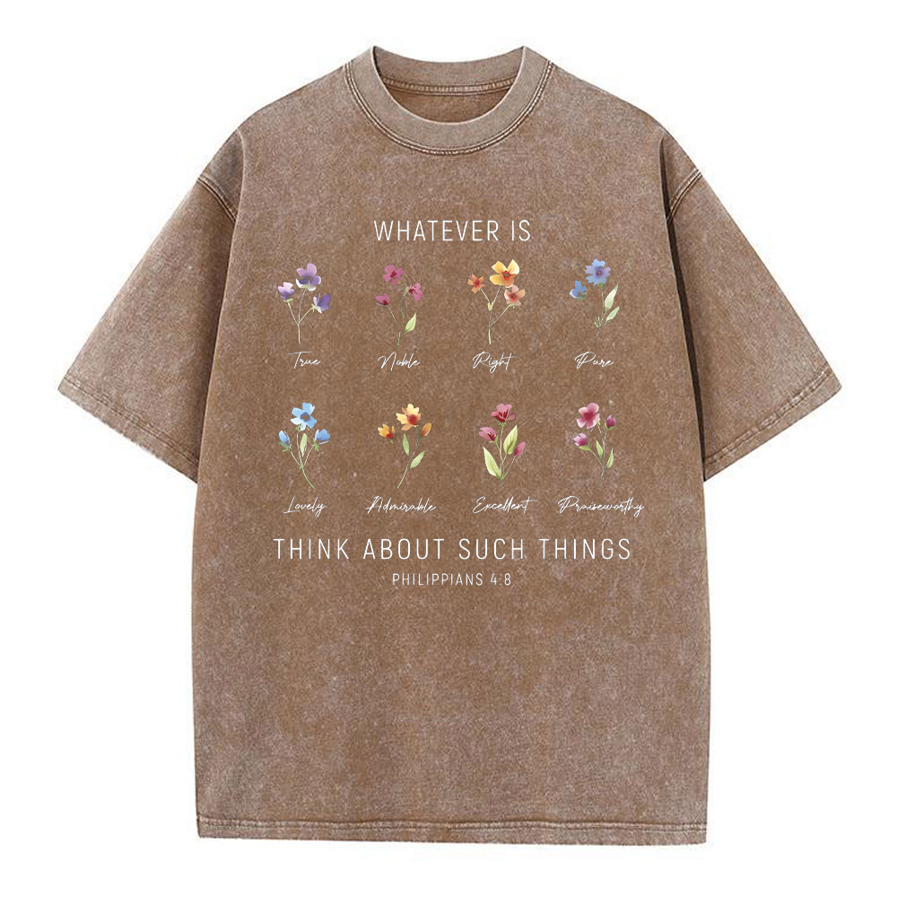 Whatever Is Think About Such Things Christian Washed T-Shirt