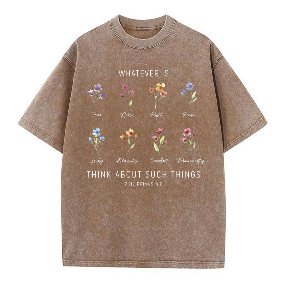 Whatever Is Think About Such Things Christian Washed T-Shirt