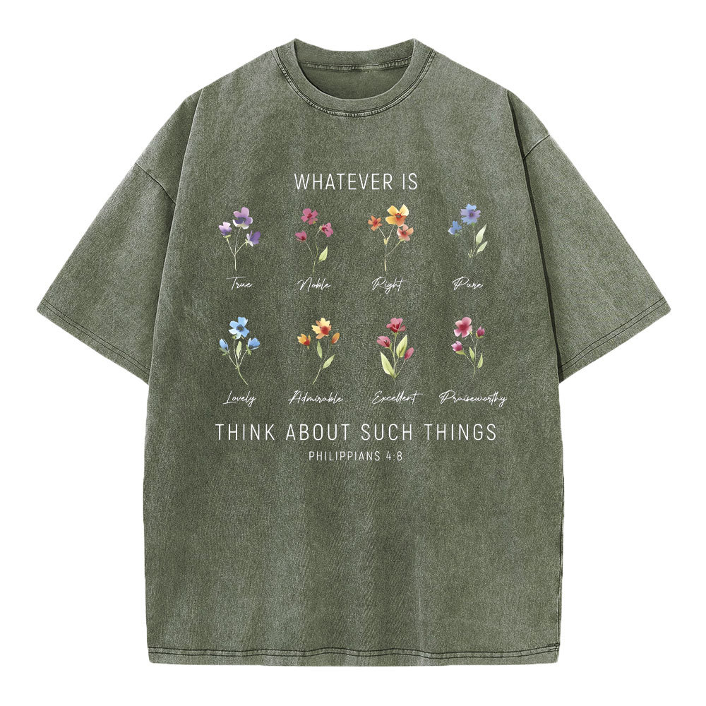 Whatever Is Think About Such Things Christian Washed T-Shirt