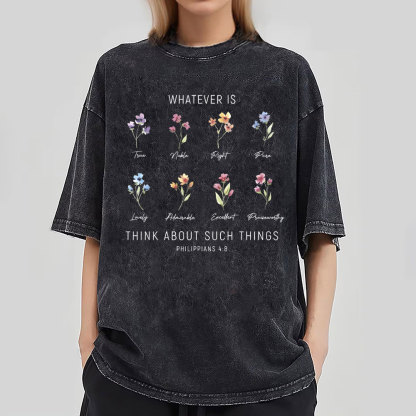 Whatever Is Think About Such Things Christian Washed T-Shirt