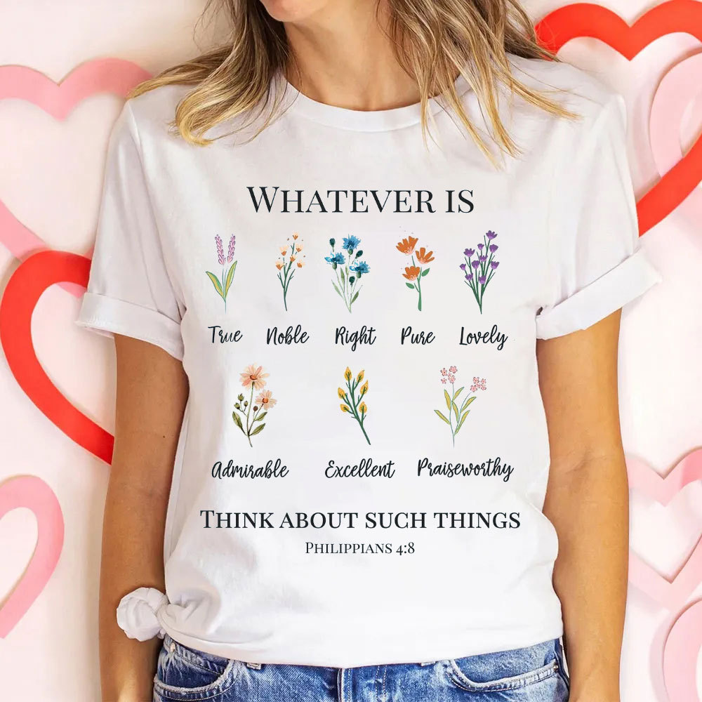 Whatever Is True Christian T-Shirt