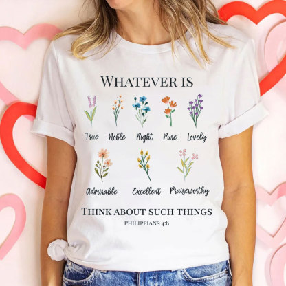 Whatever Is True Christian T-Shirt
