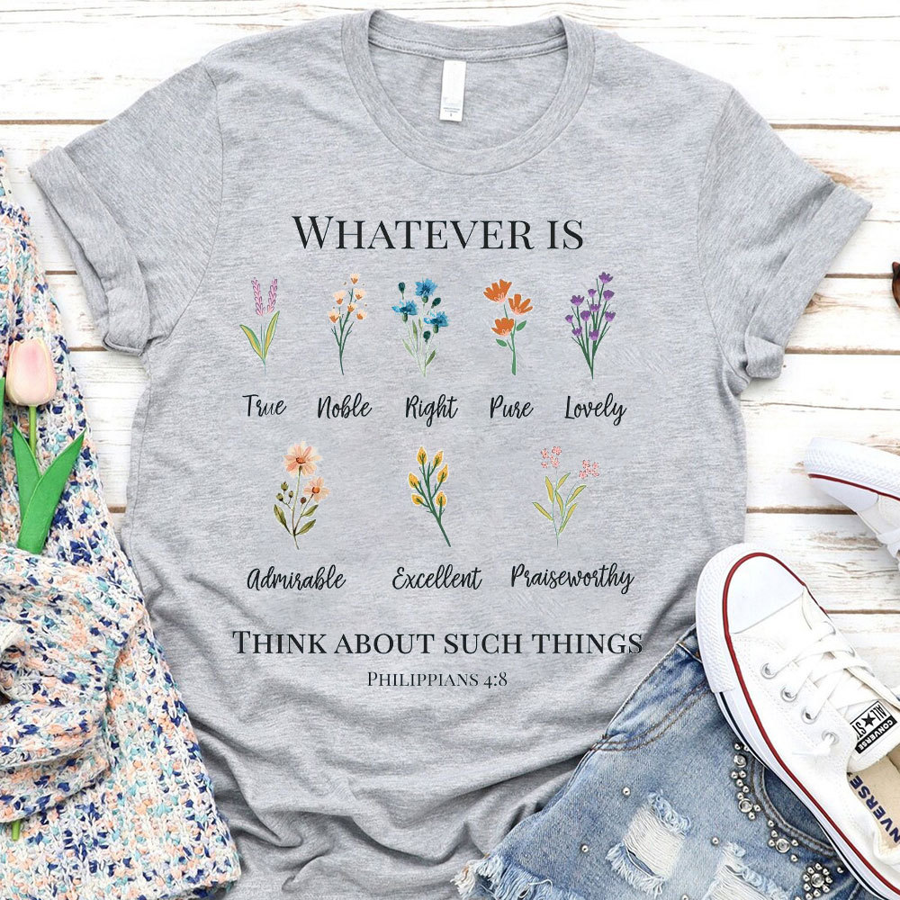 Whatever Is True Christian T-Shirt